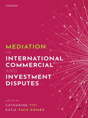 cover image of Mediation in International Commercial and Investment Disputes